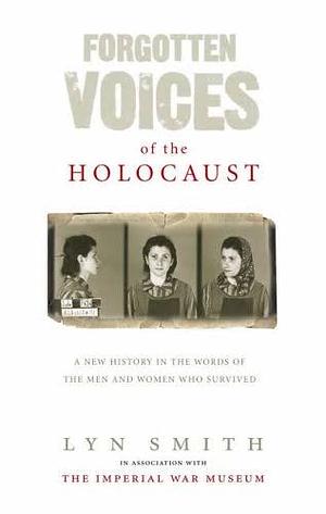 Forgotten Voices of the Holocaust by Lyn Smith