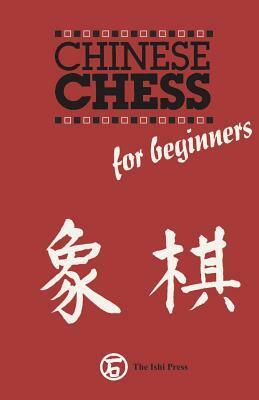 Chinese Chess for Beginners by Sam Sloan