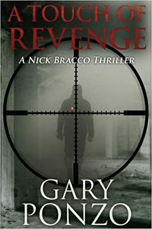 A Touch of Revenge (Nick Bracco Series) by Gary Ponzo