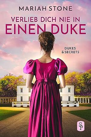 Verlieb dich nie in einen Duke: Ein Regency-Liebesroman (Dukes & Secrets 1) by Mariah Stone