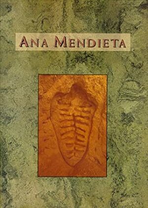 Ana Mendieta: A Book of Works by Ana Mendieta