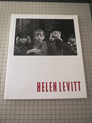 Helen Levitt by Maria Morris Hambourg, Sandra S. Phillips