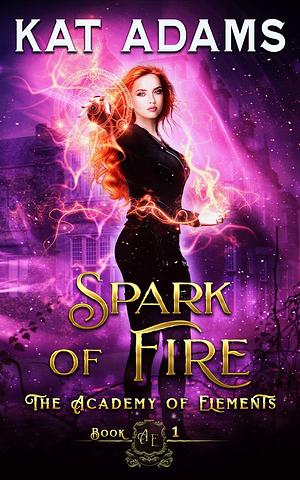 Spark of Fire by Kat Adams