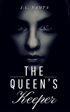 The Queen's Keeper by J.L. Vampa