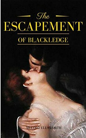 The Escapement of Blackledge by Mary Robinette Kowal, Melody Ellsworth