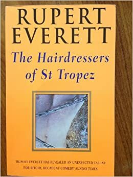 The Hairdressers Of St. Tropez by Rupert Everett
