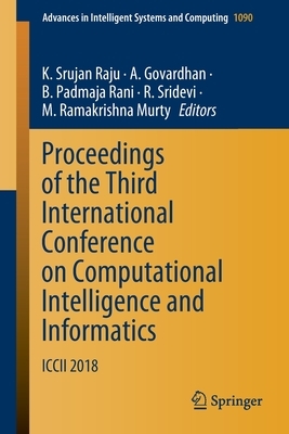Proceedings of the Third International Conference on Computational Intelligence and Informatics: ICCII 2018 by 