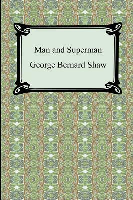 Man and Superman by George Bernard Shaw