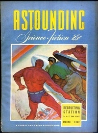 Astounding Science-Fiction, March 1942 by Martin Pearson, Lester del Rey, Roby Wentz, Isaac Asimov, Anson MacDonald, John W. Campbell Jr., Eric Frank Russell, A.E. van Vogt, Robert A. Heinlein, Malcolm Jameson