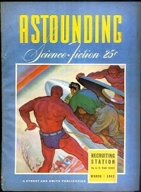 Astounding Science-Fiction, March 1942 by Malcolm Jameson, Roby Wentz, Isaac Asimov, John W. Campbell Jr., Lester del Rey, A.E. van Vogt, Martin Pearson, Eric Frank Russell, Robert A. Heinlein, Anson MacDonald