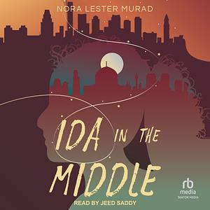 Ida in the Middle by Nora Lester Murad