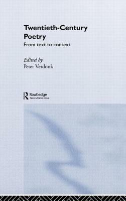 Twentieth-Century Poetry: From Text to Context by 