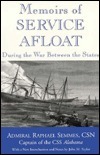 Memoirs of Service Afloat During the War Between the States by Raphael Semmes, John M. Taylor