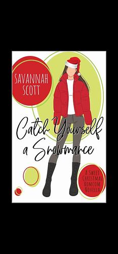 Catch Yourself a Snowmance by Savannah Scott