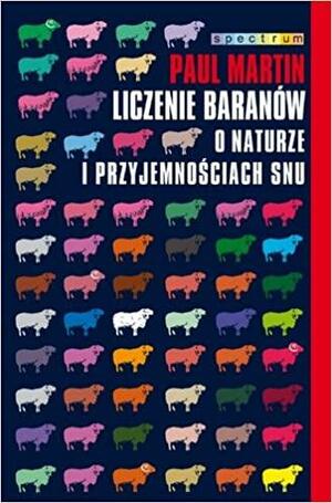 Liczenie baranów. O naturze i przyjemnościach snu by Paul R. Martin