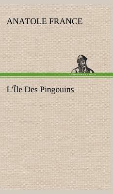L'Île Des Pingouins by Anatole France