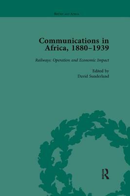 Communications in Africa, 1880-1939, Volume 4 by David Sunderland