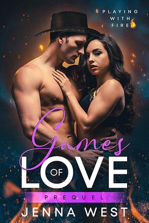 Games of Love Prequel by Jenna West, Jenna West