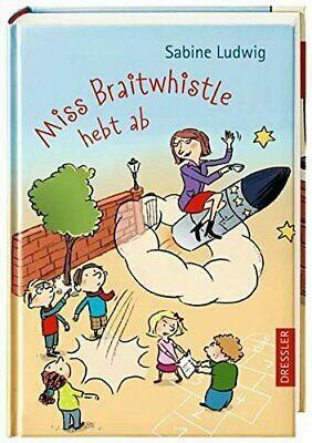 Miss Braitwhistle hebt ab (Miss Braitwhistle #3) by Sabine Ludwig