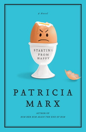 Starting from Happy by Patricia Marx