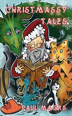 Christmassy Tales by Paul Magrs