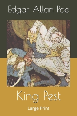 King Pest: Large Print by Edgar Allan Poe