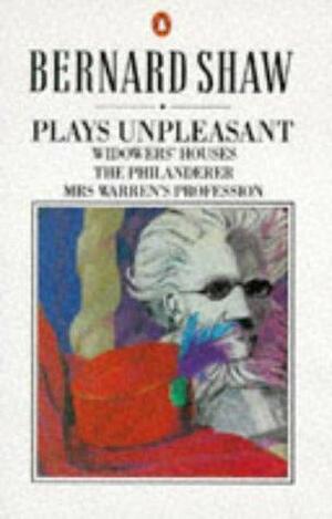 Plays Unpleasant by Dan H. Laurence, George Bernard Shaw