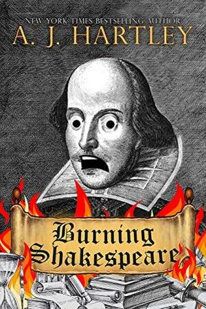 Burning Shakespeare by A.J. Hartley