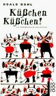 Küßchen Küßchen by Roald Dahl