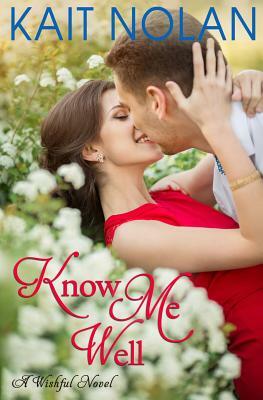 Know Me Well: A Small Town Southern Romance by Kait Nolan