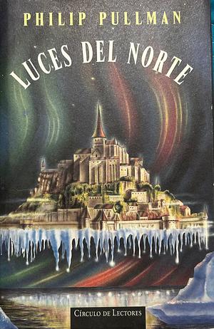 Luces del norte by Philip Pullman