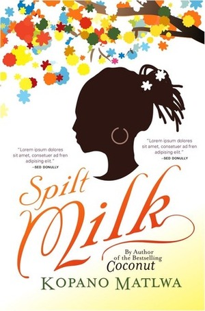 Spilt Milk by Kopano Matlwa