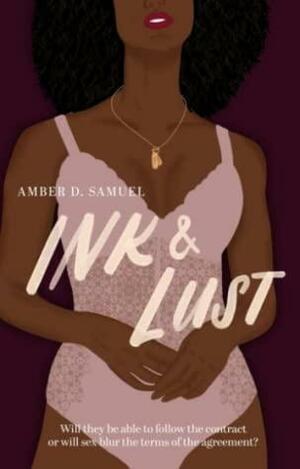 Ink & Lust by Amber D. Samuel