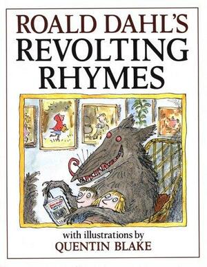 Revolting Rhymes by Miguel Azaola, Roald Dahl, Quentin Blake