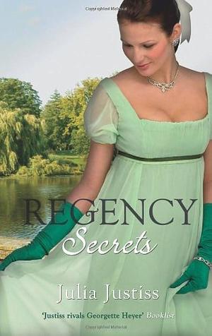 Regency Secrets. by Julia Justiss