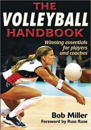 The Volleyball Handbook by Bob Miller