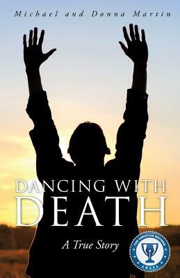 Dancing with Death by Michael Martin, Donna Martin