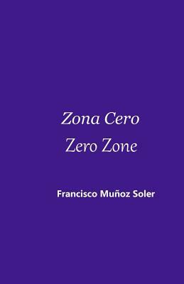 Zona Cero Zero Zone by Francisco Munoz Soler