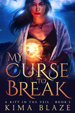 My Curse to Break by Kima Blaze