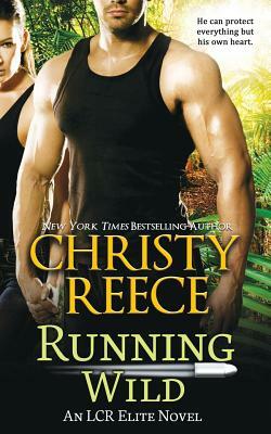 Running Wild: An LCR Elite Novel by Christy Reece