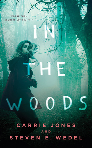 In The Woods by Steven E. Wedel, Carrie Jones