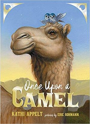 Once Upon a Camel by Kathi Appelt