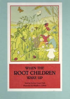 When the Root Children Wake Up by Sibylle von Olfers, Helen Dean Fish