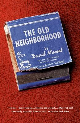 The Old Neighborhood by David Mamet