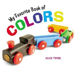 My Favorite Book of Colors by Alice Twine