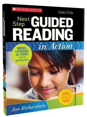 Next Step Guided Reading in Action, Grades 3 & Up: Model Lessons on Video [With CDROM and DVD] by Jan Richardson