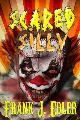 Scared Silly by Frank J. Edler