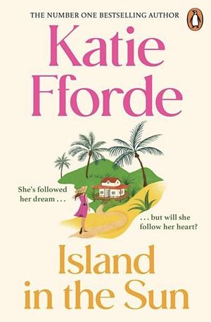 Island in the Sun by Katie Fforde