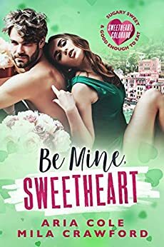 Be Mine, Sweetheart by Aria Cole, Mila Crawford