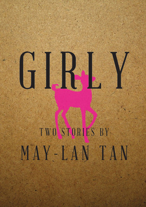 Girly: Two Stories by May-Lan Tan